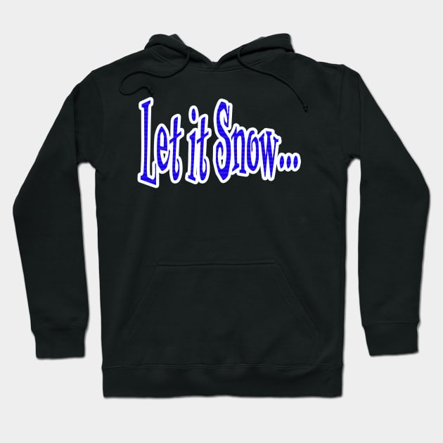 Let it Snow Graphic Hoodie by LupiJr